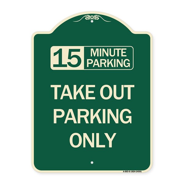 15 Minutes Parking Take Out Parking Heavy-Gauge Aluminum Architectural Sign, 24" x 18", G-1824-24591